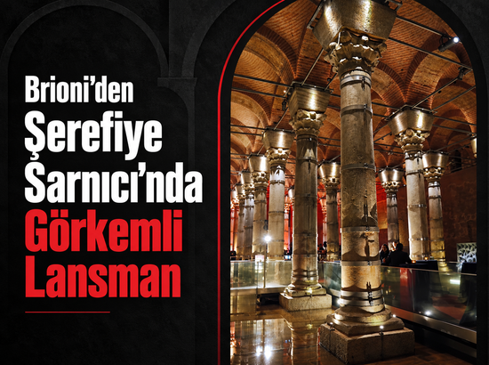 Brioni’den Şerefiye Sarnıcı’nda Görkemli Lansman